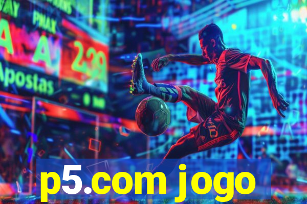 p5.com jogo